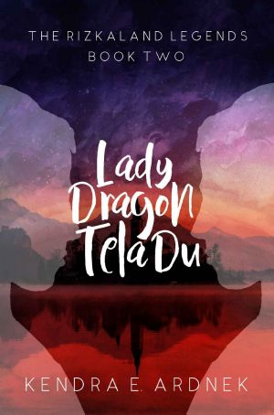 [The Rizkaland Legends 02] • Lady Dragon, Tela Du